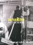 Dieter Roth, Processing the world vignette