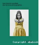 Une histoire mondiale des femmes photographes vignette